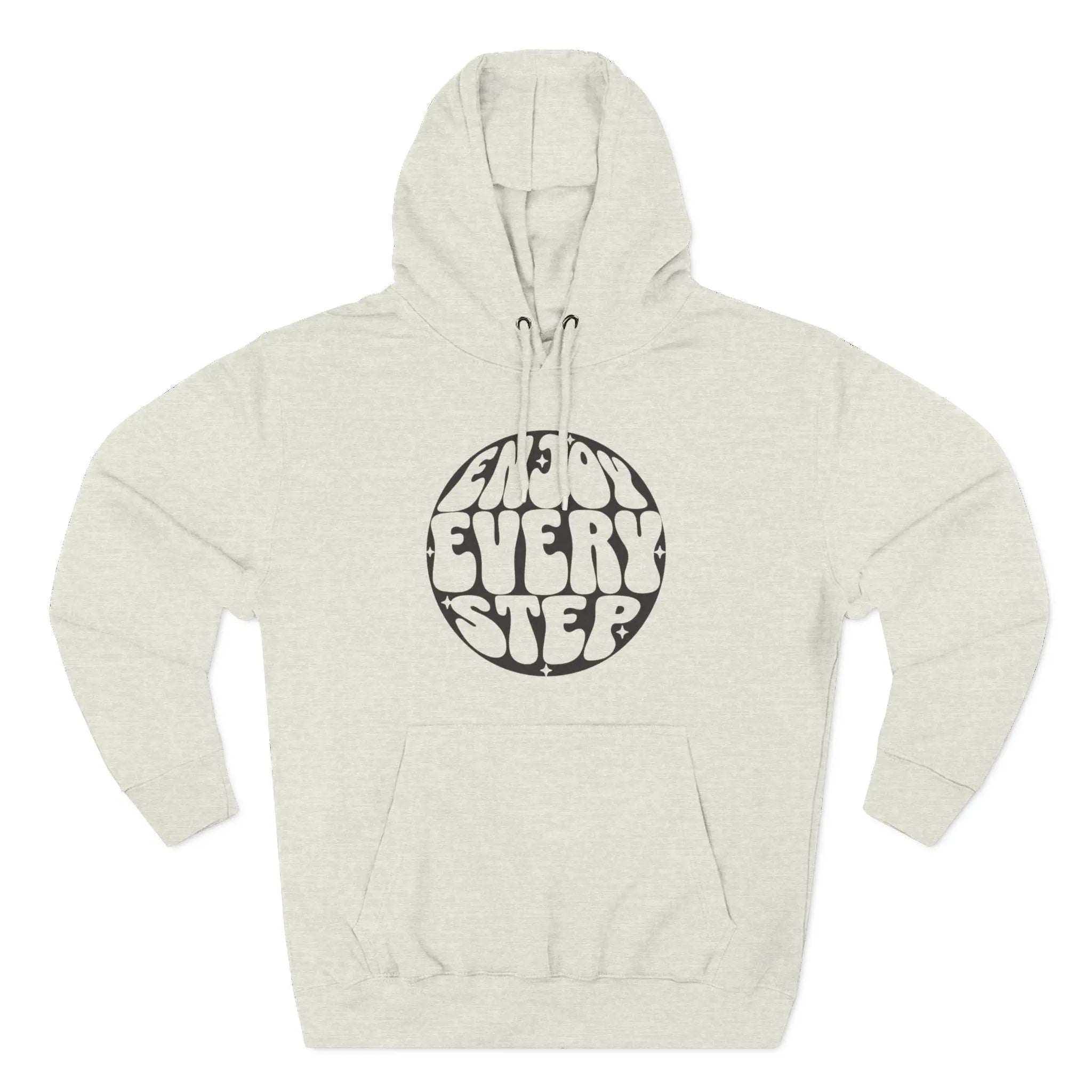 Enjoy Every Step Hoodie, Cozy Fleece Sweatshirt